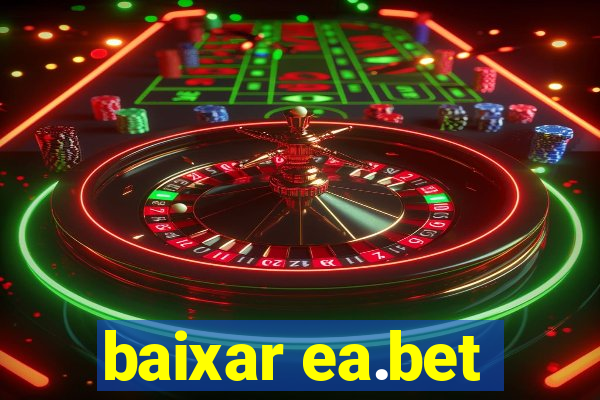 baixar ea.bet